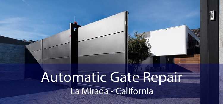 Automatic Gate Repair La Mirada - California