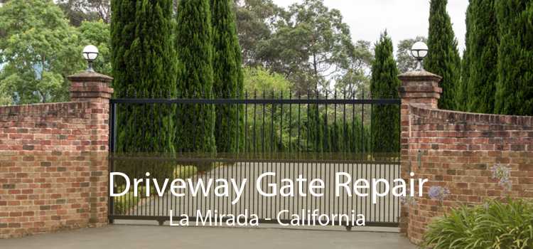 Driveway Gate Repair La Mirada - California