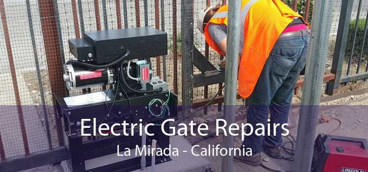 Electric Gate Repairs La Mirada - California