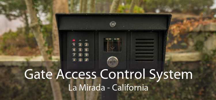 Gate Access Control System La Mirada - California