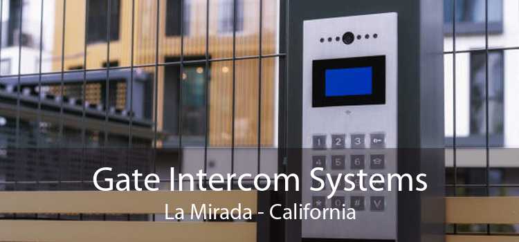 Gate Intercom Systems La Mirada - California