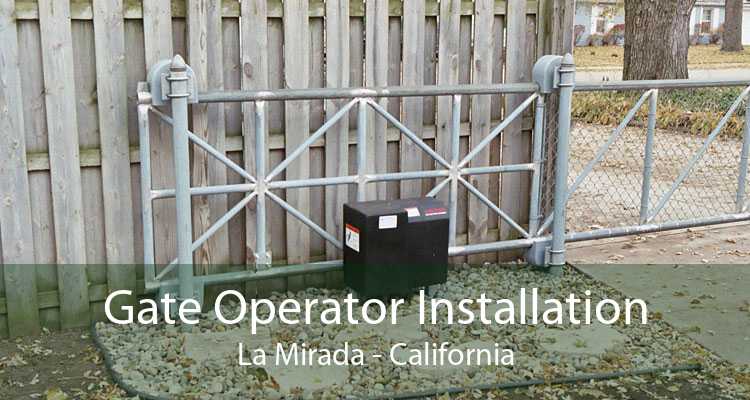 Gate Operator Installation La Mirada - California