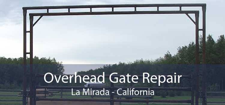 Overhead Gate Repair La Mirada - California