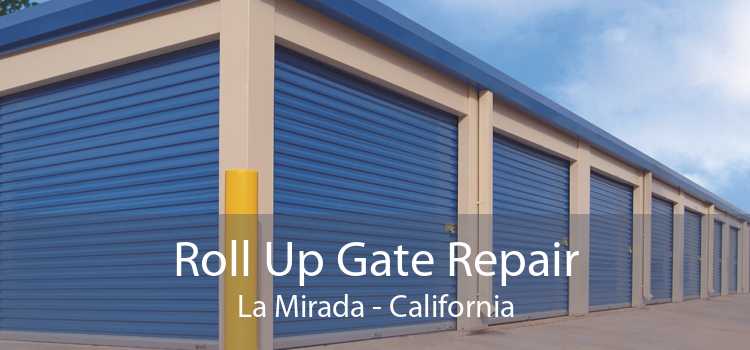 Roll Up Gate Repair La Mirada - California